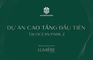 Lumiere Ocean Park 2 được đầu tư bởi Masterise Homes